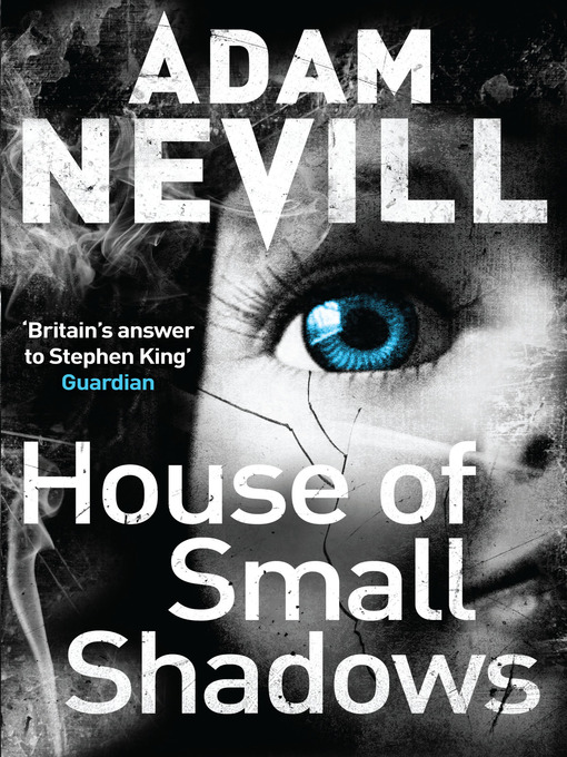 Title details for House of Small Shadows by Adam Nevill - Wait list